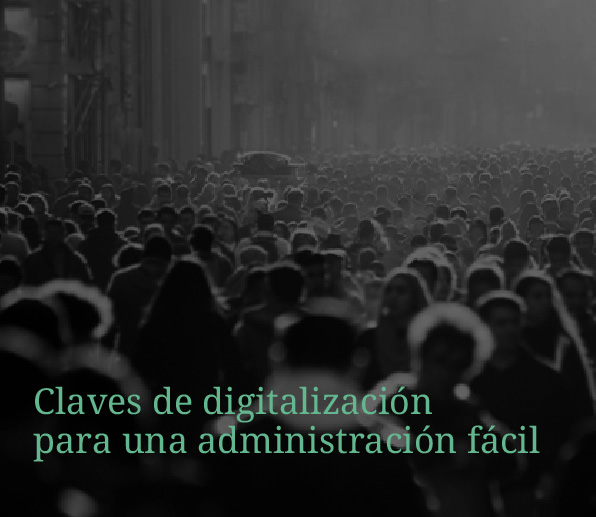 Claves de digitalización para una administración fácil.