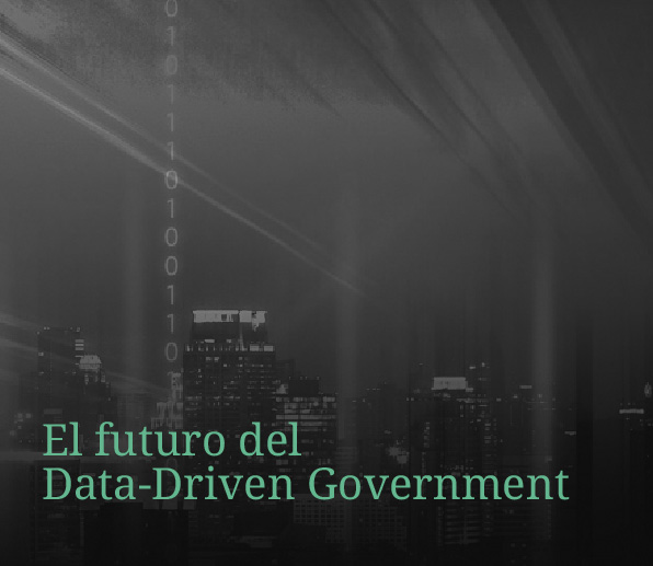 El futuro del Data Driven Government.