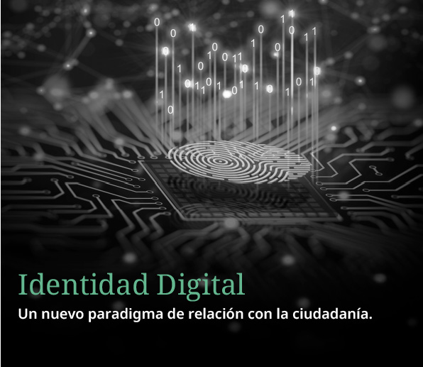 Identidad Digital Un nuevo paradigma de relación con la ciudadanía.