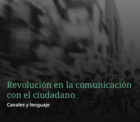 Revolución en la comunicación con el ciudadano Canales y lenguaje.